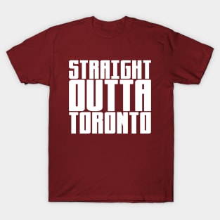 Straight Outta Toronto T-Shirt